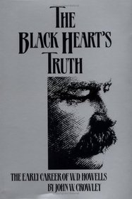 Black Heart's Truth: The Early Career of W.D. Howells