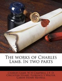 The works of Charles Lamb. In two parts