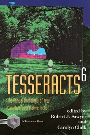 Tesseracts 6: New Canadian Speculative Fiction