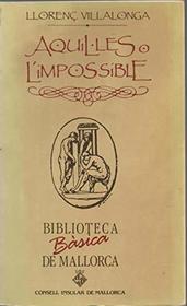 Aquilles, o, L'impossible (Biblioteca basica de Mallorca) (Catalan Edition)