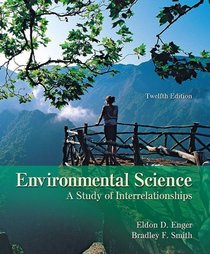 Environmental Science: A Study of Interrelationships (Enger), Student Edition (NASTA Hardcover High School Binding)
