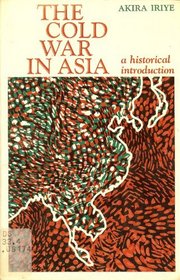 The cold war in Asia;: A historical introduction