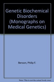 Genetic Biochemical Disorders (Oxford Monographs on Medical Genetics, No 12)