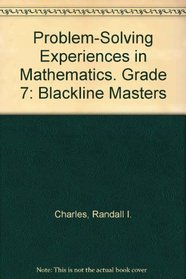 Problem-Solving Experiences in Mathematics. Grade 7: Blackline Masters
