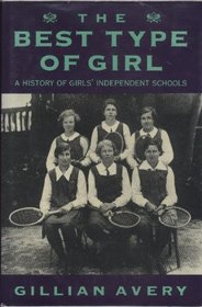 The Best Type of Girl: A History of Girls Independent Schools