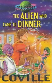 The Alien Who Came to Dinner (My Alien Classmate)