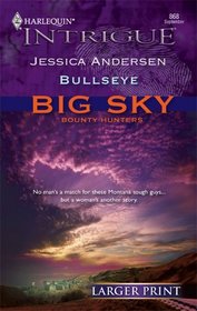 Bullseye (Big Sky Bounty Hunters, Bk 2) (Harlequin Intrigue, No 868) (Larger Print)