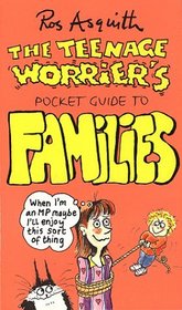 The Teenage Worrier's Pocket Guide to Families (Teenage Worrier's Pocket Guides)
