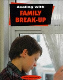 Dealing with Family Break-up (Dealing with)