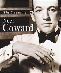 Mini Quotable Noel Coward (Irresistible Miniature Edition)