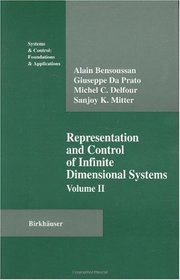 Representation and Control of Infinite Dimensional Systems, Volume II (Systems & Control: Foundations & Applications)