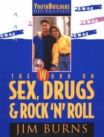 The Word on Sex, Drugs & Rock 'N' Roll (Youth Builders)