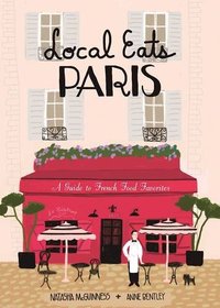 Local Eats Paris: A Guide to French Food Favorites