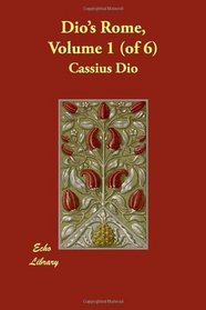 Dio's Rome, Volume 1 (of 6)