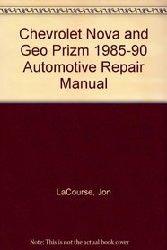 Chevrolet Nova and Geo Prizm 1985-90 Automotive Repair Manual (Haynes automotive repair manual series)