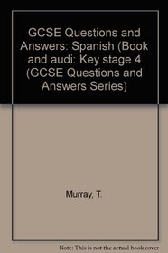 GCSE Questions and Answers Spanish: Key stage 4 (GCSE Questions and Answers Series)
