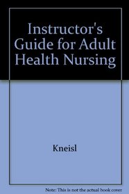 Instructor's Guide for Adult Health Nursing