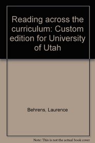 Reading across the curriculum: Custom edition for University of Utah