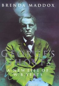 George's ghosts: A new life of W.B. Yeats