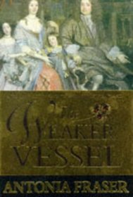 The Weaker Vessel: Woman's Lot in Seventeenth-century England