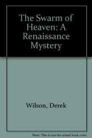 The Swarm of Heaven: A Renaissance Mystery