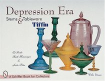 Depression Era Stems & Tableware: Tiffin (Schiffer Book for Collectors)