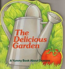 Delicious Garden: A Yummy Book About Seasons (Yummy Board Books)