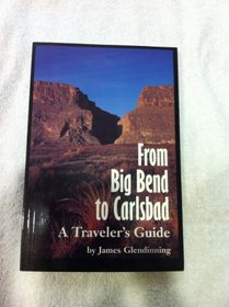 From Big Bend to Carlsbad: A Traveler's Guide (W L Moody, Jr, Natural History Series)