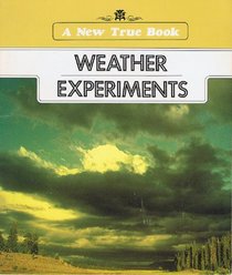 Weather Experiments (New True Books)