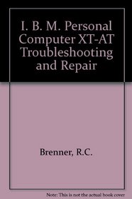 IBM Personal Computer: Troubleshooting and Repair for the IBM PC Pc/XT and PC at