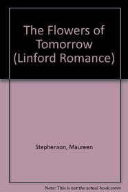 The Flowers of Tomorrow (Linford Romance Library)