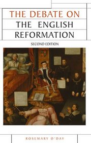 The Debate on the English Reformation: Second Edition (Issues in Historiography)