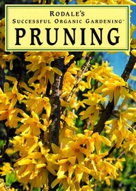 Pruning (Rodale's Successful Organic Gardening)