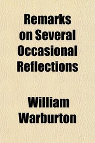 Remarks on Several Occasional Reflections