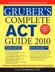 Gruber's Complete ACT Guide 2010