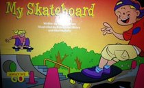 My skateboard (Away we go!)