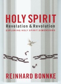 Holy Spirit Revelation & Revolution: Exploring Holy Spirit Dimensions