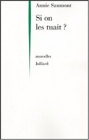 Si on les tuait?