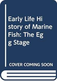 Early Life History of Marine Fish: The Egg Stage