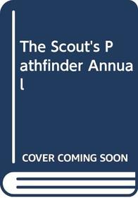 THE SCOUT'S PATHFINDER ANNUAL