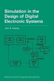 Simulation in the Design of Digital Electronic Systems (Electronics Texts for Engineers and Scientists)
