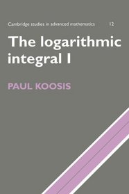 The Logarithmic Integral: Volume 1 (Cambridge Studies in Advanced Mathematics)