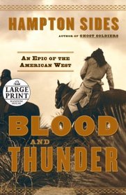 Blood and Thunder: An Epic of the American West (Random House Large Print (Hardcover))