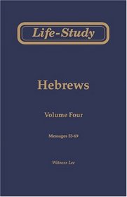 Life-Study of Hebrews, Vol. 4 (Messages 53-69)