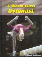 A World-Class Gymnast (The Making of a Champion)