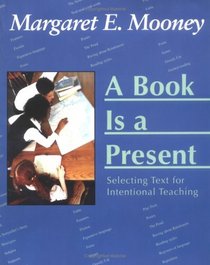 A Book Is a Present: Selecting Text for Intentional Teaching