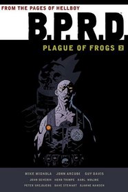 B.P.R.D.: Plague of Frogs Hardcover Collection Volume 2
