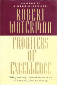 The Frontiers of Excellence: The Journey toward Success in the Twenty-First Century