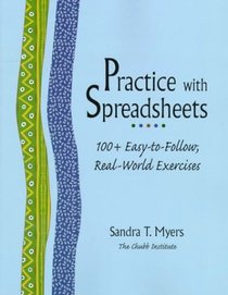 Practice with Spreadsheets: 100+ Easy-to-Follow, Real-World Exercises