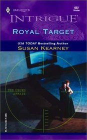 Royal Target  (The Crown Affair, Bk 1) (Harlequin Intrigue, No 682)